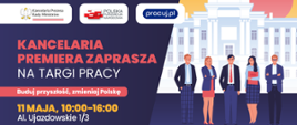 „Buduj przyszłość, zmieniaj Polskę” – Targi Pracy w Kancelarii Premiera już 11 maja!
