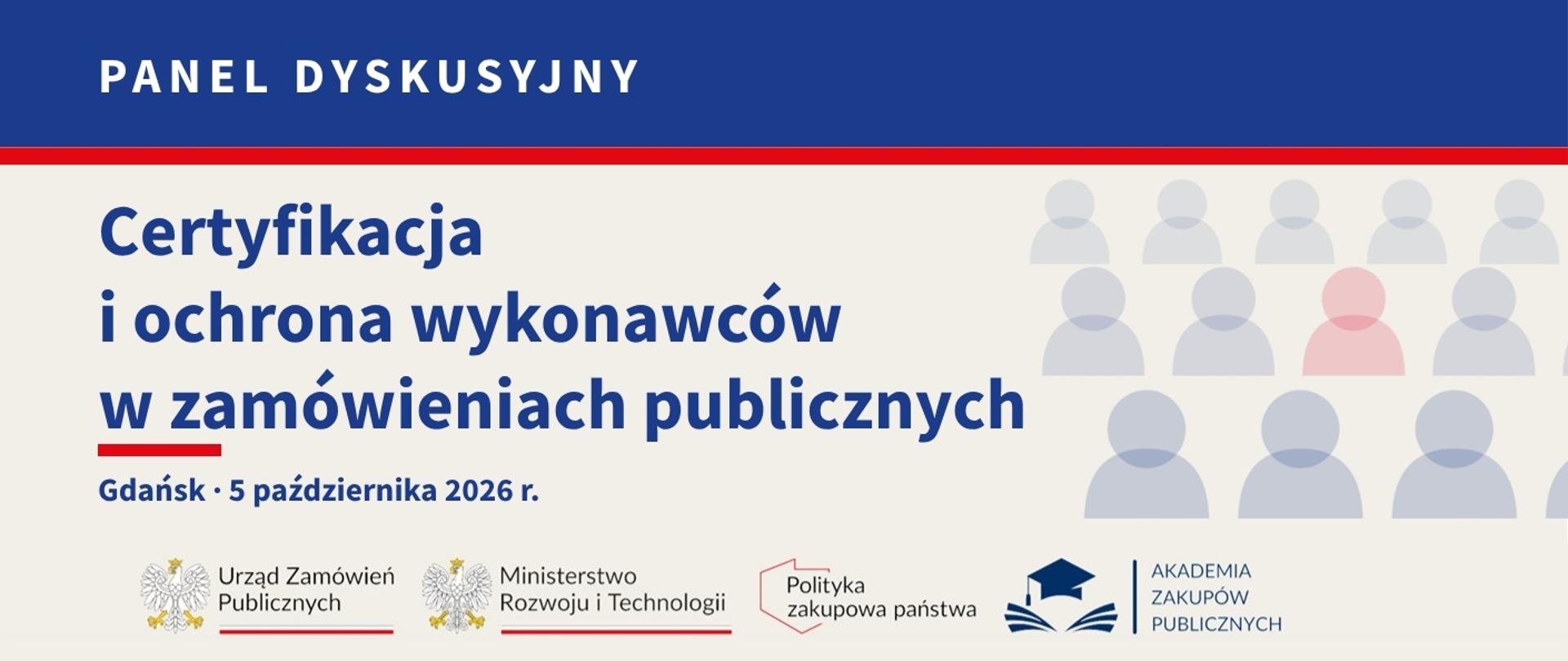 Panel dyskusyjny - Certyfikacja i ochrona wykonawców w zamówieniach publicznych