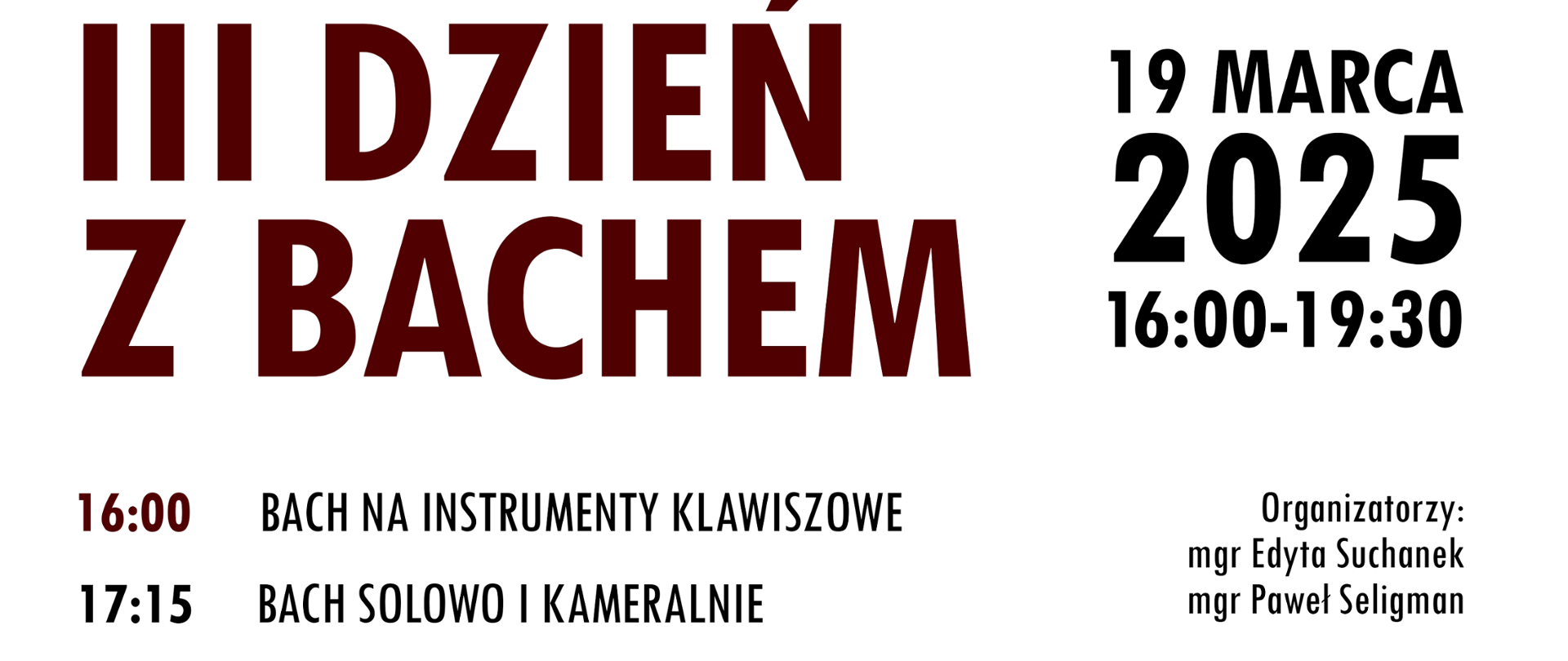 Plakat informacyjny dotyczący III Dnia z Bachem odbywającego się w dniu 19.03.2025 w godz. 16.00 - 19.30.