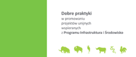 „Dobre praktyki w promowaniu projektów unijnych wspieranych z Programu Infrastruktura i Środowisko – przewodnik dla początkujących i średniozaawansowanych”