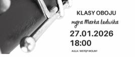 Plakat informacyjny dotyczący popisu klasy oboju mgr Marka Ludwika odbywającego się w dniu 27.01.2026 o godz. 18.00.