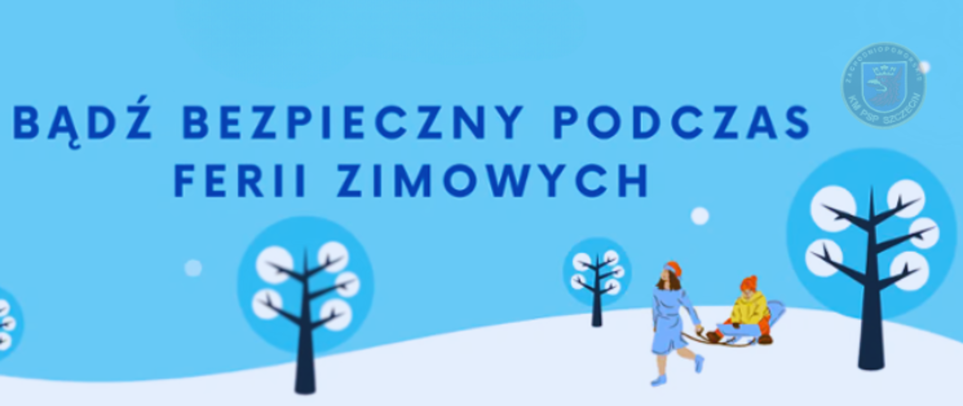 Ilustracja przedstawiająca dwoje dzieci na sankach podczas zimy, z tekstem: BĄDŹ BEZPIECZNY PODCZAS FERII ZIMOWYCH.