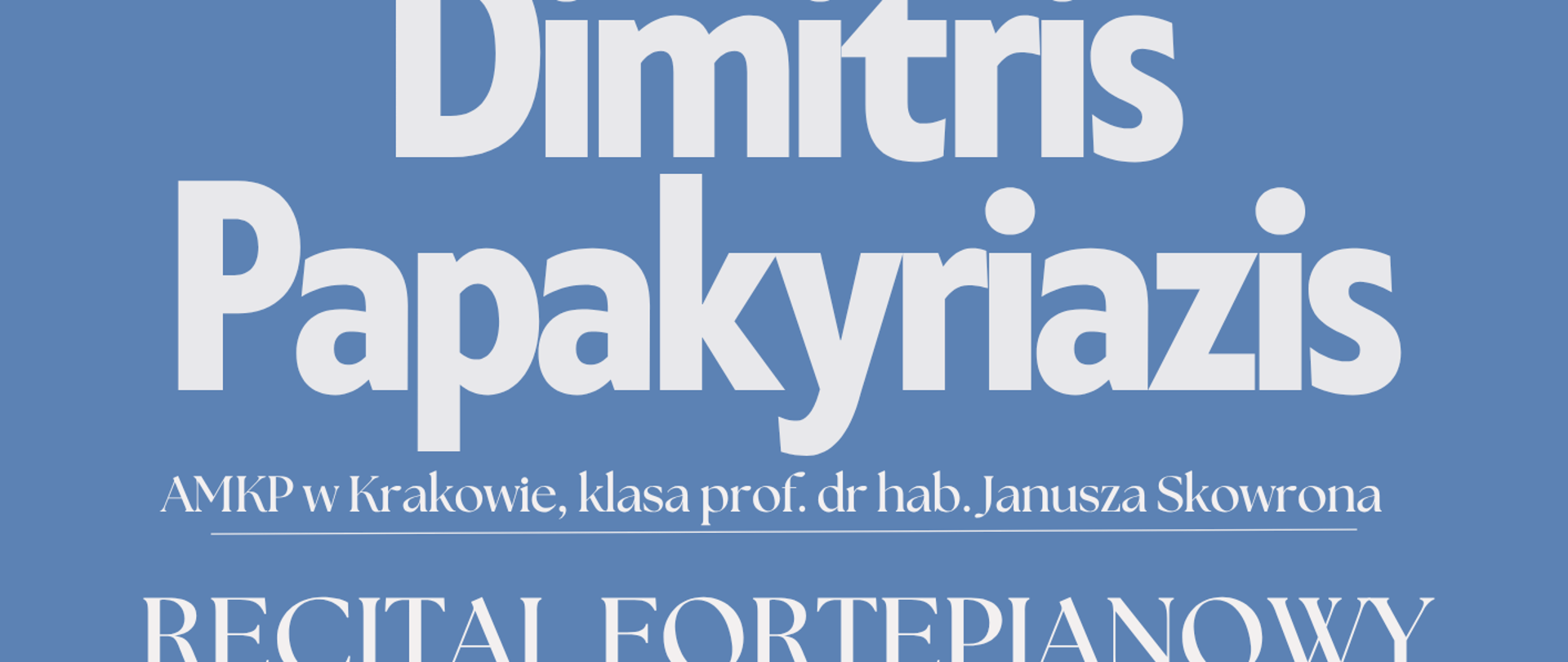 Afisz na recital fortepianowy. Na niebieskim tle napis i zdjęcie pianisty.