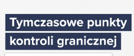 Tymczasowe kontrole na granicy z Niemcami i Litwą – praktyczne informacje dla podróżnych