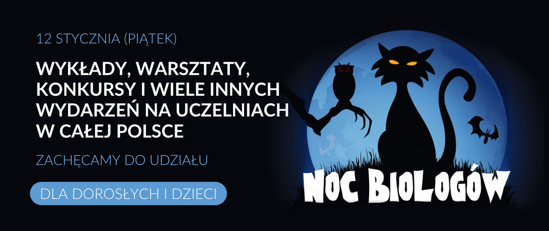 Grafika - na czarnym tle jasny księżyc, ja jego tle sylwetki kota, nietoperza i sowy, obok napis 12 stycznia - wykłady, warsztaty, konkursy i wiele innych wydarzeń.