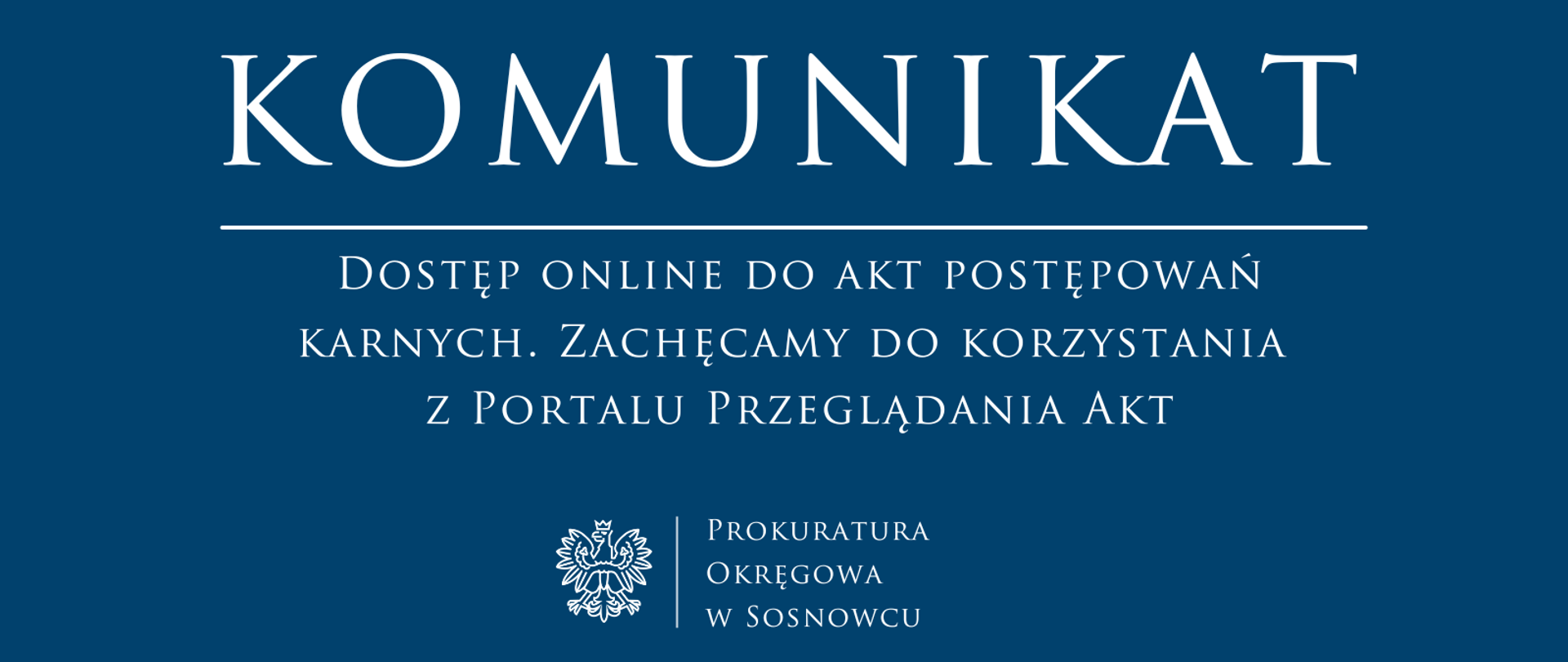Dostęp online do akt postępowań karnych. Zachęcamy do korzystania z Portalu Przeglądania Akt.