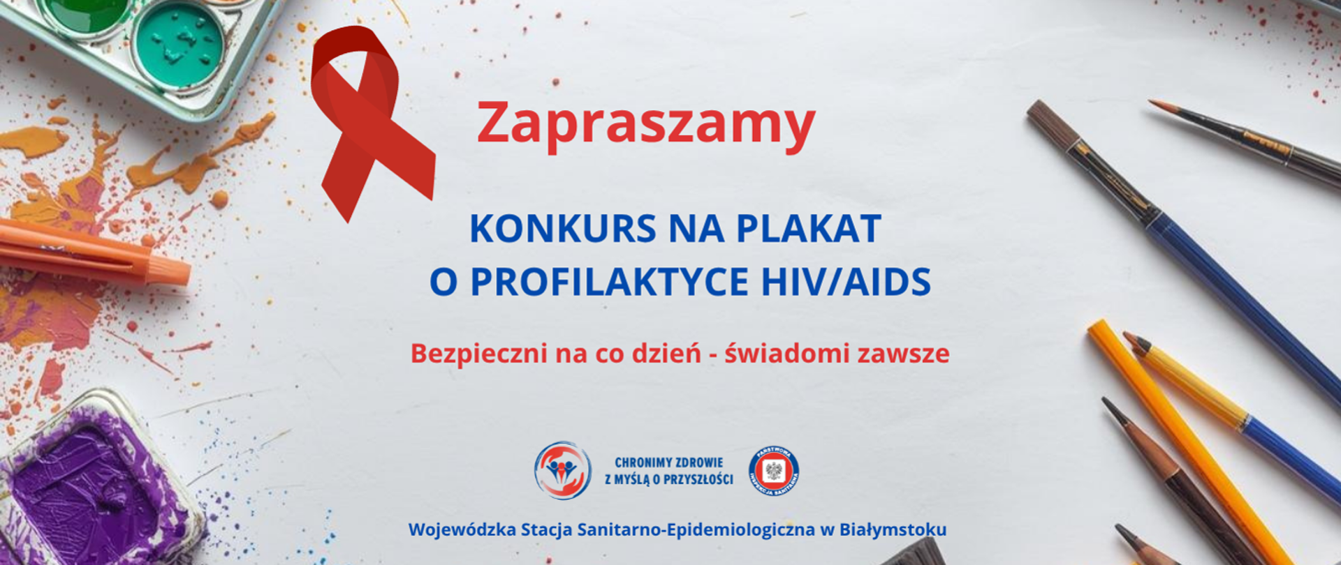 Konkurs na plakat o profilaktyce HIV/AIDS „Bezpieczni na co dzień - świadomi zawsze