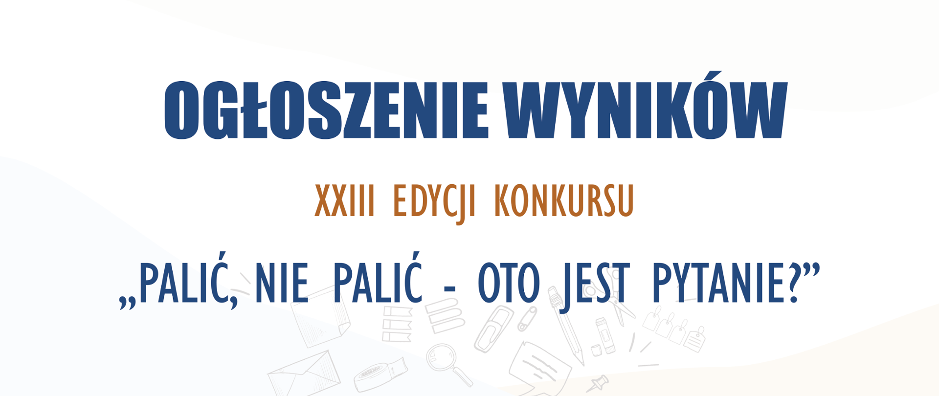 OGŁOSZENIE WYNIKÓW KONKURSU PALIĆ NIE PALIĆ OTO JEST PYTANIE?