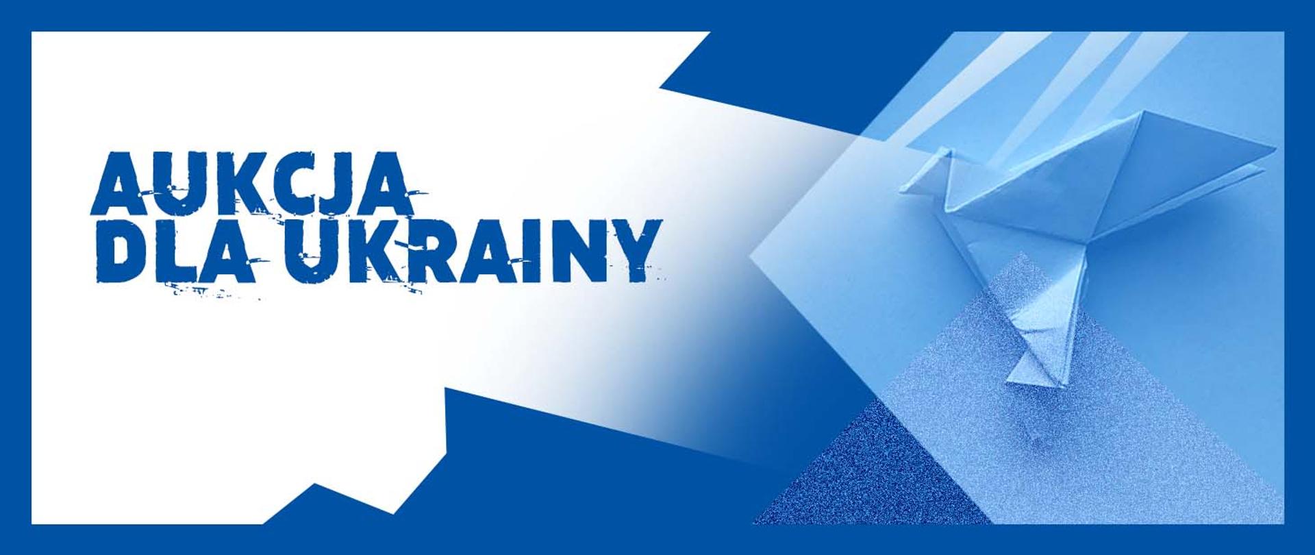 gołąbek z origami po prawej stronie na niebieskim tle a po lewej stronie napis aukcja dla ukrainy ozdobną czcionką