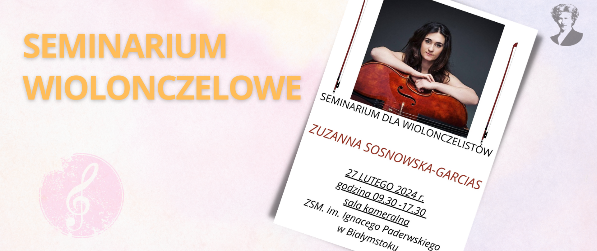 Na jasno-różowym tle pomarańczowy napis "seminarium wiolonczelowe". Po prawej stronie miniatura plakatu oraz podobizna Ignacego Paderewskiego.