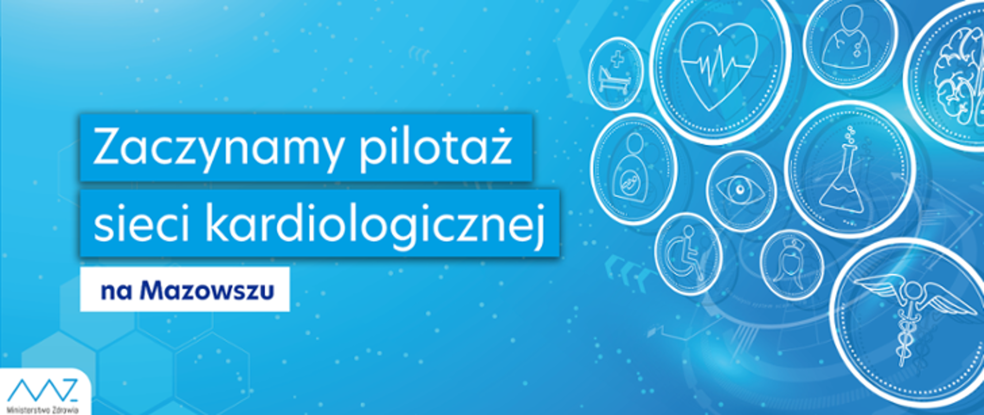 Obraz przedstawia niebieską grafikę z napisem "Zaczynamy pilotaż sieci kardiologicznej na Mazowszu"