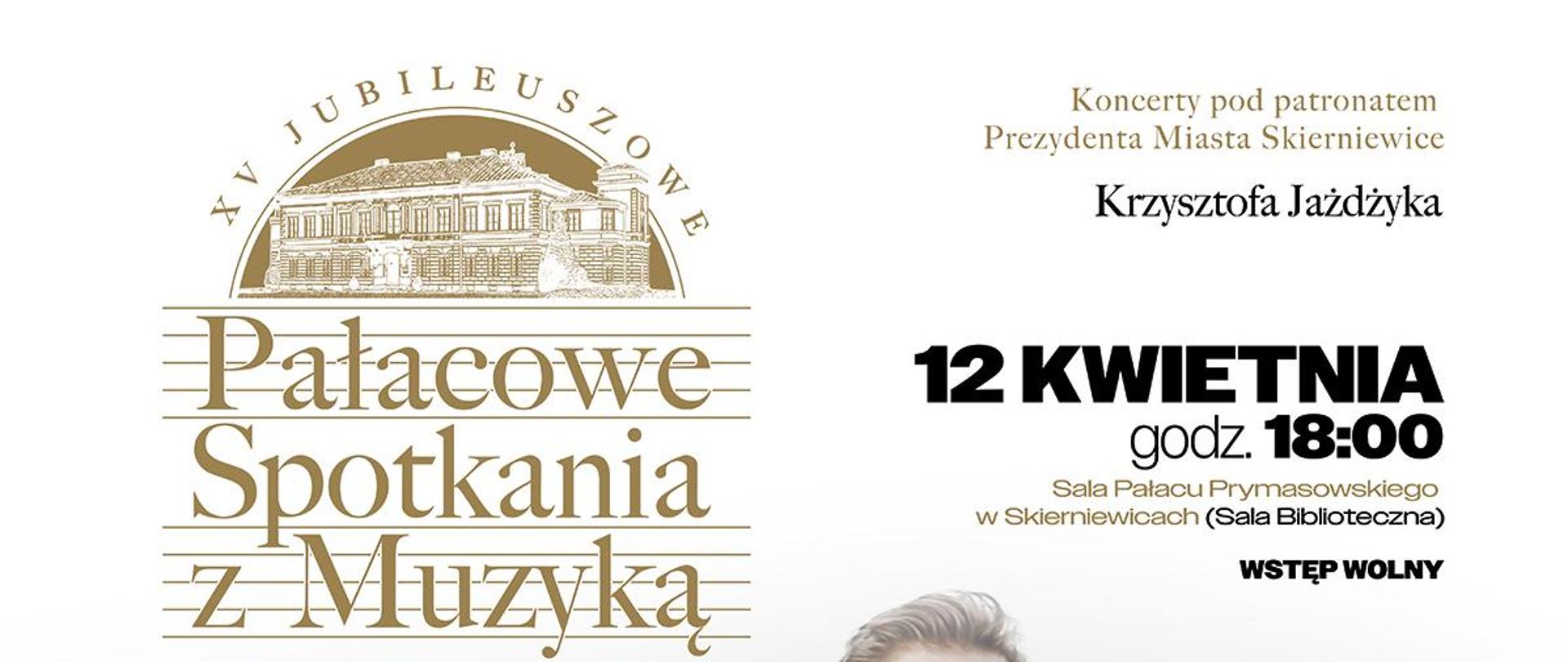 Plakat na białym tle. Przedstawia czterech muzyków z saksofonem. Poniżej napisy Pałacowe spotkania z muzyką koncerty pod patronatem prezydenta miasta Skierniewice Krzysztofa Jażdżyka 12 kwietnia godzina 18:00 sala Pałacu Prymasowskiego w Skierniewicach wstęp wolny wystąpi The Whoop Group. Na samym dole znajdują się ikony oraz loga sponsorów i patronat medialny.
