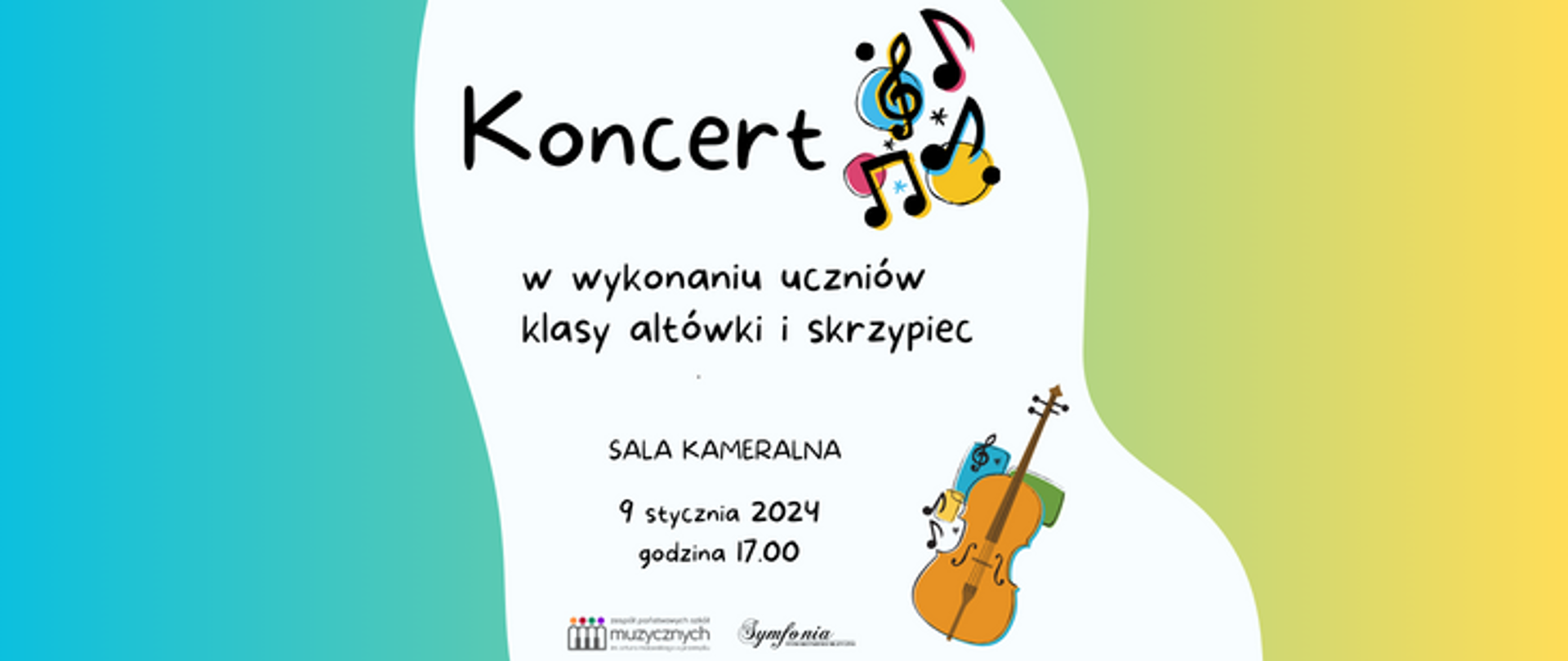 Na gradientowym zielono-limonkowym tle, po środku znajduje się biały obły kształt i na nim widnieje napis: Koncert w wykonaniu uczniów klasy altówki i skrzypiec, sala kameralna, 9 stycznia 2024, godz. 17.00. Poniżej znajduje się logo szkoły i symfonii, a z prawej widnieją grafiki wiolonczeli i nutek.