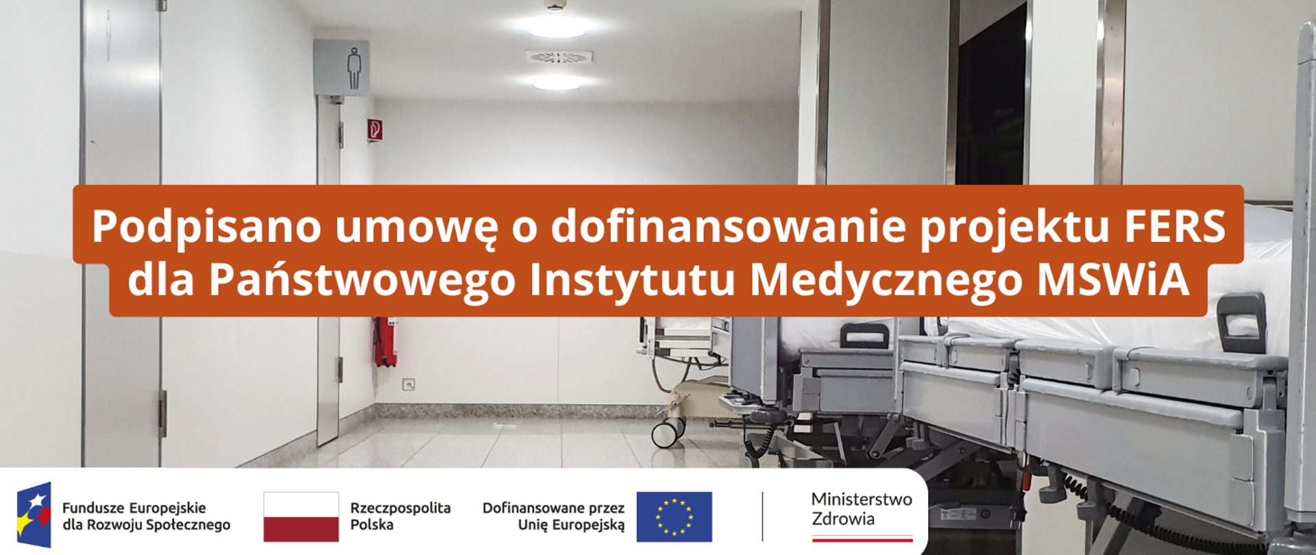 Podpisano umowę o dofinansowanie projektu FERS dla Państwowego Instytutu Medycznego MSWiA
