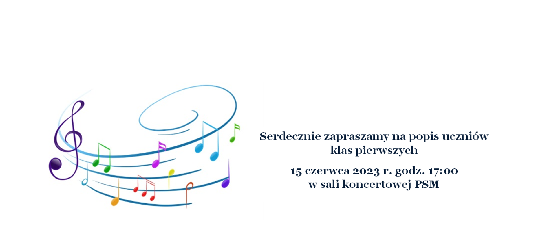 Ogłoszenie przedstawia informacje dot. popisu klas pierwszych, który odbędzie się 15 czerwca o godz. 17. Z lewej strony widnieje klucz wiolinowy i kolorowe nuty.