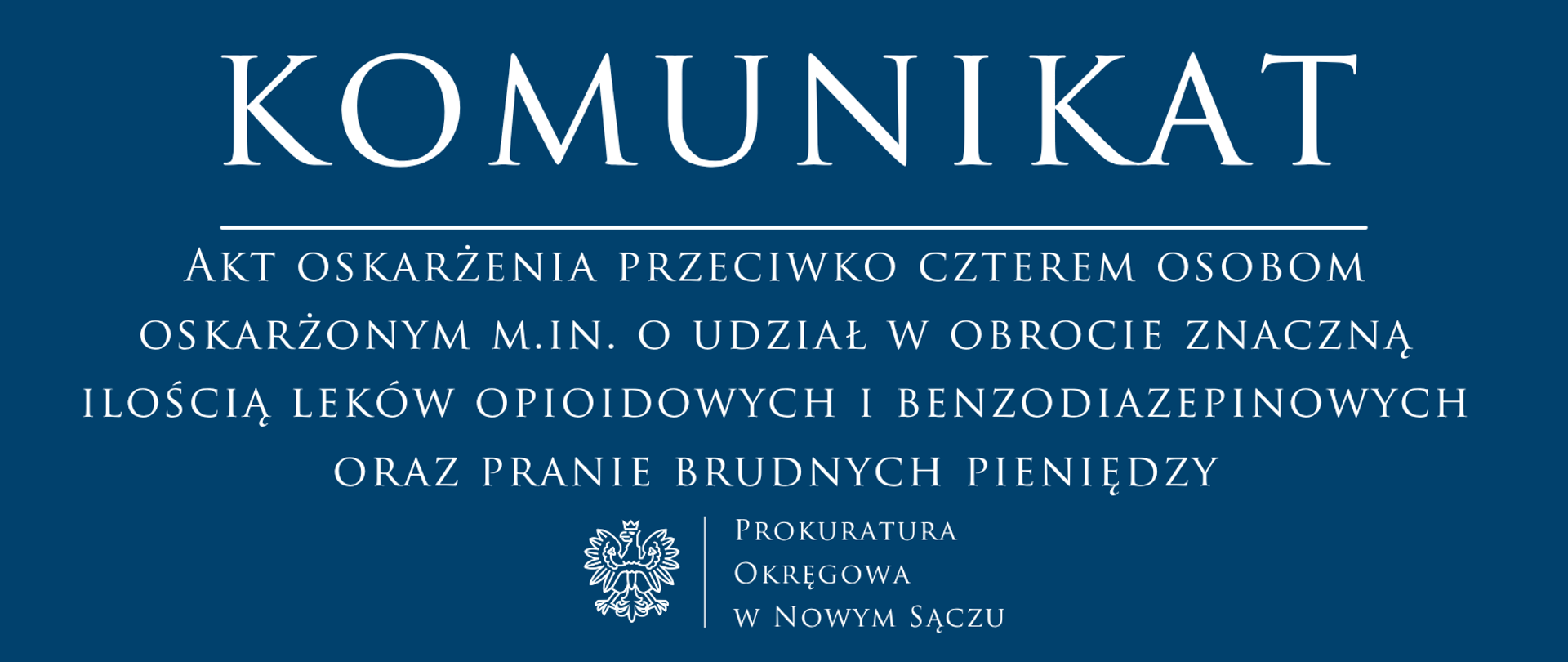 Akt oskarżenia przeciwko czterem osobom oskarżonym m.in. o udział w obrocie znaczną ilością leków opioidowych i benzodiazepinowych oraz pranie brudnych pieniędzy
