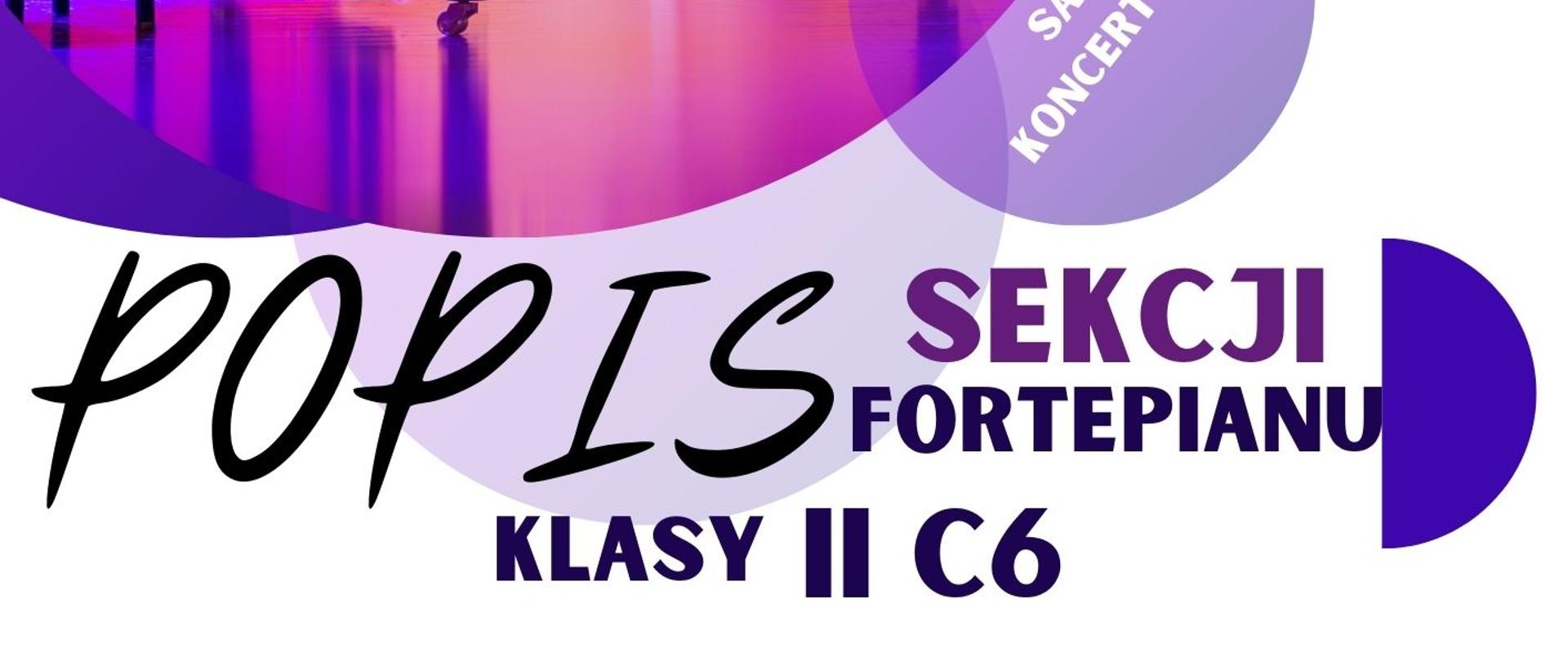 Plakat informacyjny dotyczący Popisu klasy fortepianu kl. II C6 odbywającego się w dniu 13.05.2025 o godz. 16.00.