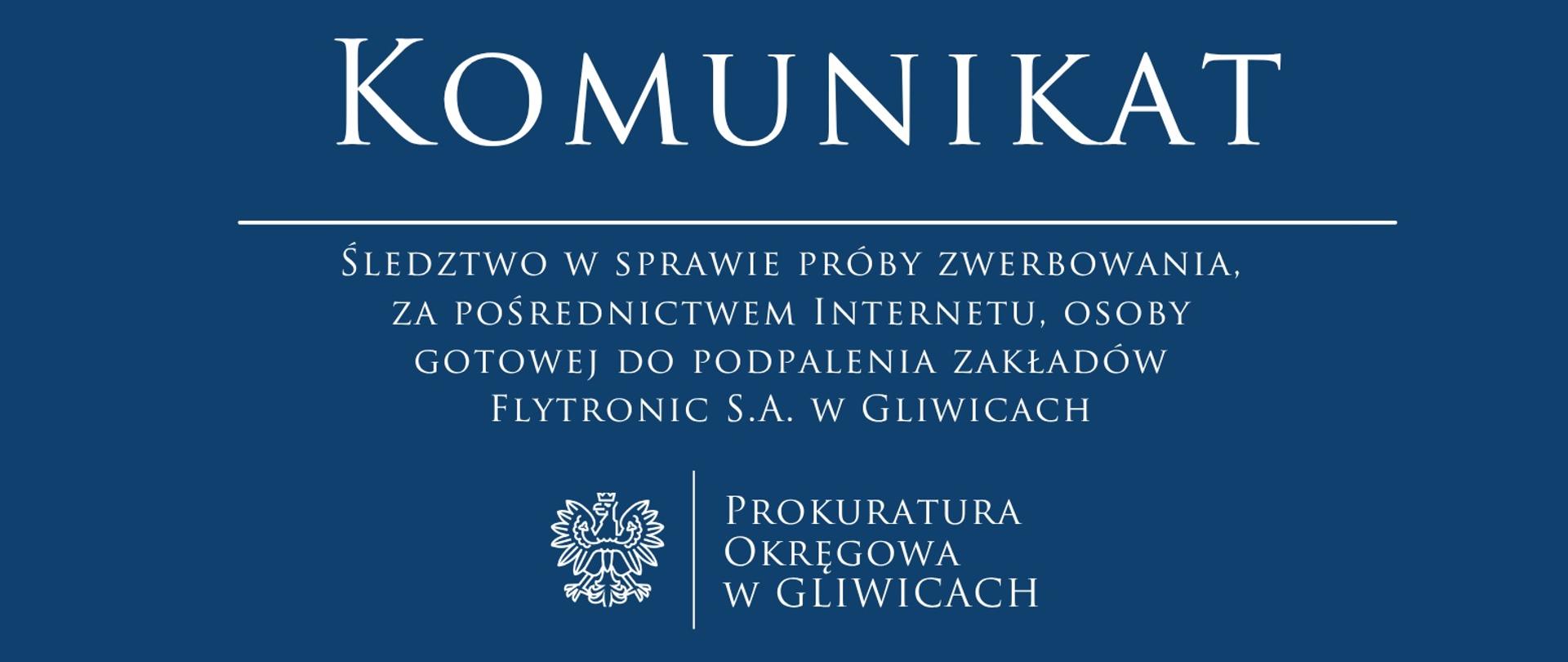 Śledztwo w sprawie próby zwerbowania, za pośrednictwem Internetu, osoby gotowej do podpalenia zakładów Flytronic S.A. w Gliwicach
