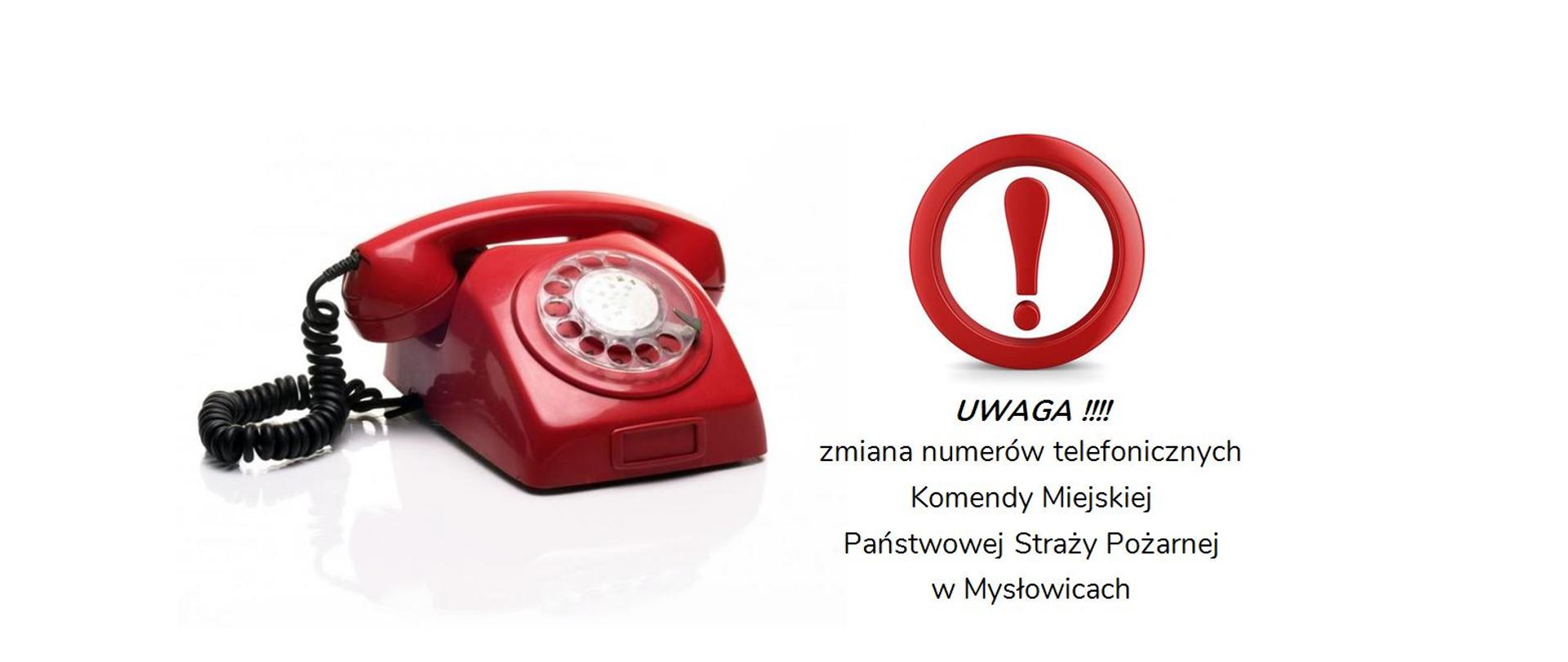 UWAGA !!!!
zmiana numerów telefonicznych Komendy Miejskiej
Państwowej Straży Pożarnej
w Mysłowicach
