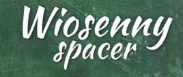 Wybierasz się na #WiosennySpacer Doskonale! 