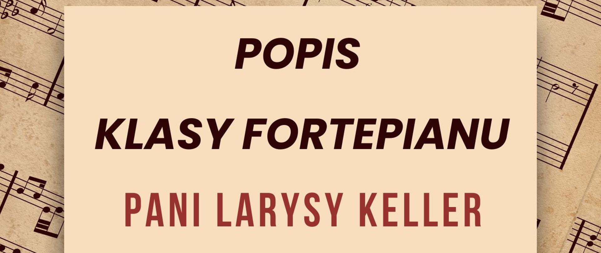 Plakat z wydarzeniem - Popis klasy fortepianu pani Larysy Keller, który odbędzie się 12 czerwca 2025r. o godz. 16:00 w auli ZPSM w Dębicy, tło plakatu to beżowa kartka z nutami, na niej umieszczono beżowe tło na którym widnieje obrazek z fortepianem i informacją o popisie, napisy w kolorze brązowym 