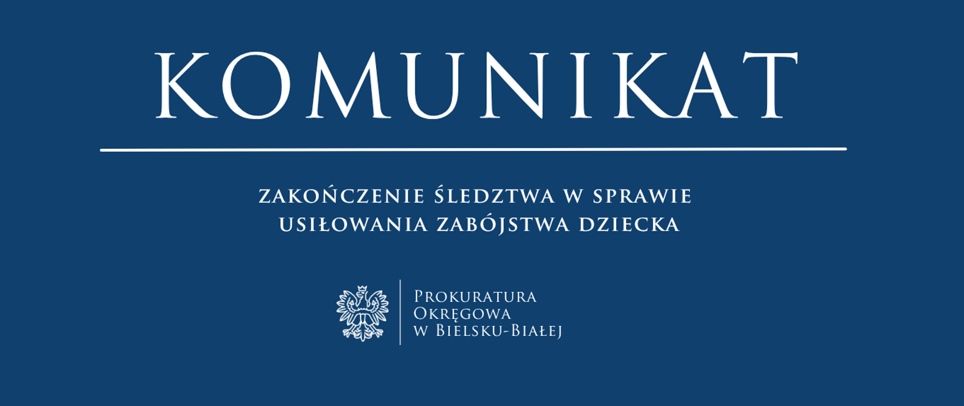 komunikat - zakończenie śledztwa w sprawie usiłowania zabójstwa dziecka