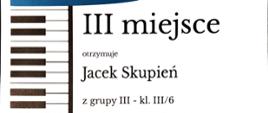 Dyplom III miejsca na VIII Międzynarodowym Konkursie Pianistycznym w Libiążu
