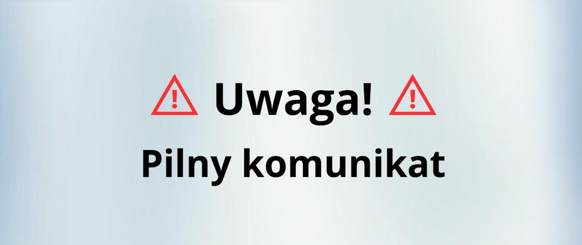Uwaga! Pilny komunikat