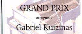 Dyplom za zdobycie nagrody Grand Prix w I Ogólnopolskim Konkursie Pianistycznym, który odbył się w Olecku w dniach 10-11 kwietnia 2025 roku. Dyplom został przyznany Gabrielowi Kuizinasowi. W tle widnieje grafika przedstawiająca fortepian. Pod tekstem znajdują się podpisy Przewodniczącego Jury oraz członków Jury. W dolnej części znajdują się loga organizatora konkursu, Burmistrza Olecka oraz Starosty Oleckiego, którzy objęli honorowy patronat nad wydarzeniem.