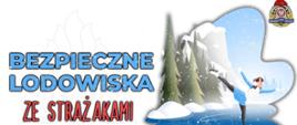 Bezpieczne lodowiska ze Strażakami - plakat