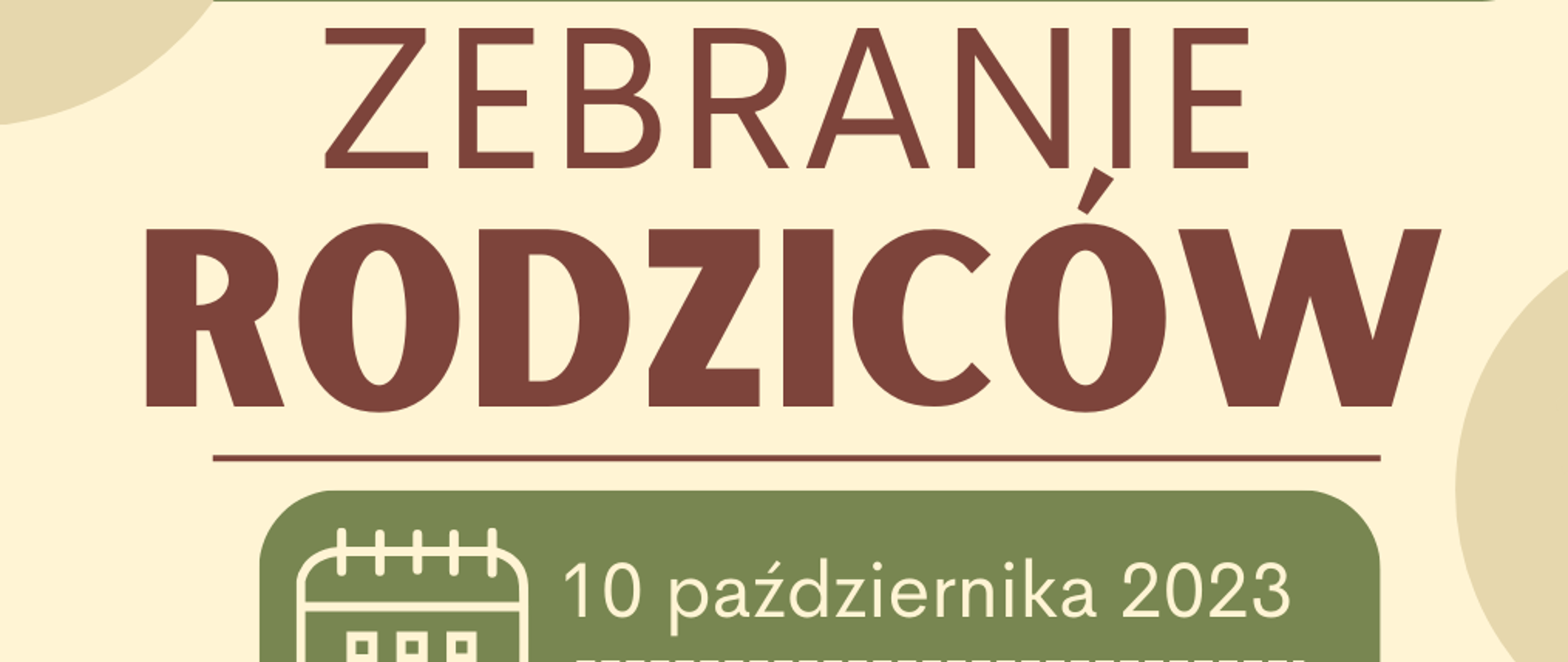 Graficzna informacja dotycząca zaproszenia na zebranie rodziców PSM I i II stopnia. Plakat w kolorach żółtym, beżowym z oliwkowymi kształtami na których znajdują się informacje pisane białymi literami. W dolnej części plakatu umieszczony jest rysunek czterech osób siedzących przy stole konferencyjnym