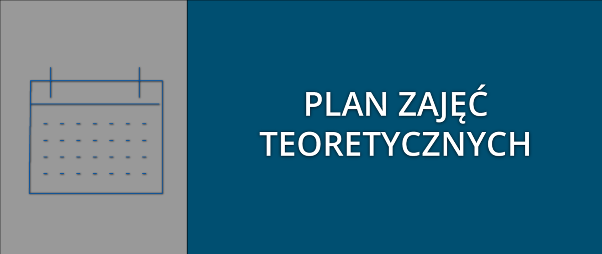 kafelek z prawej strony szary, natomiast po prawej w kolorze niebieskim z białym napisem plan zajęć teoretycznych