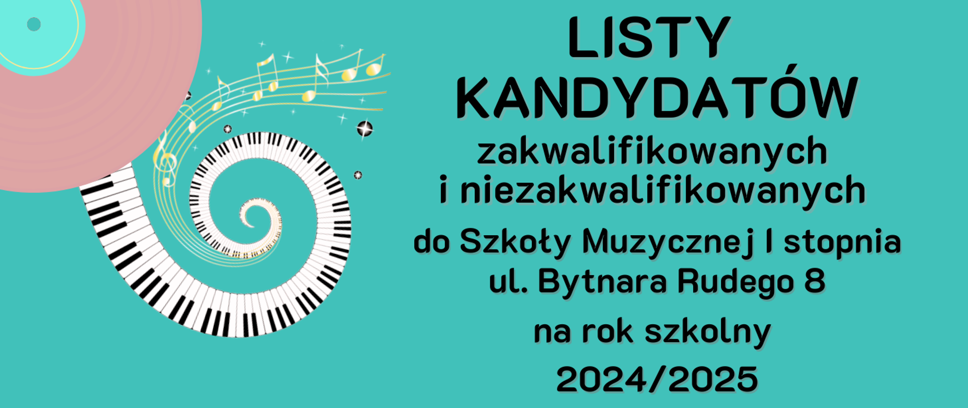 z lewej strony grafika płyty winylowej oraz klawiatury fortepianowej, z prawej strony napis: "Listy kandydatów zakwalifikowanych i niezakwalifikowanych do Szkoły Muzycznej I stopnia ul. Bytnara Rudego 8 na rok szkolny 2024/2025"", całość na niebieskim tle