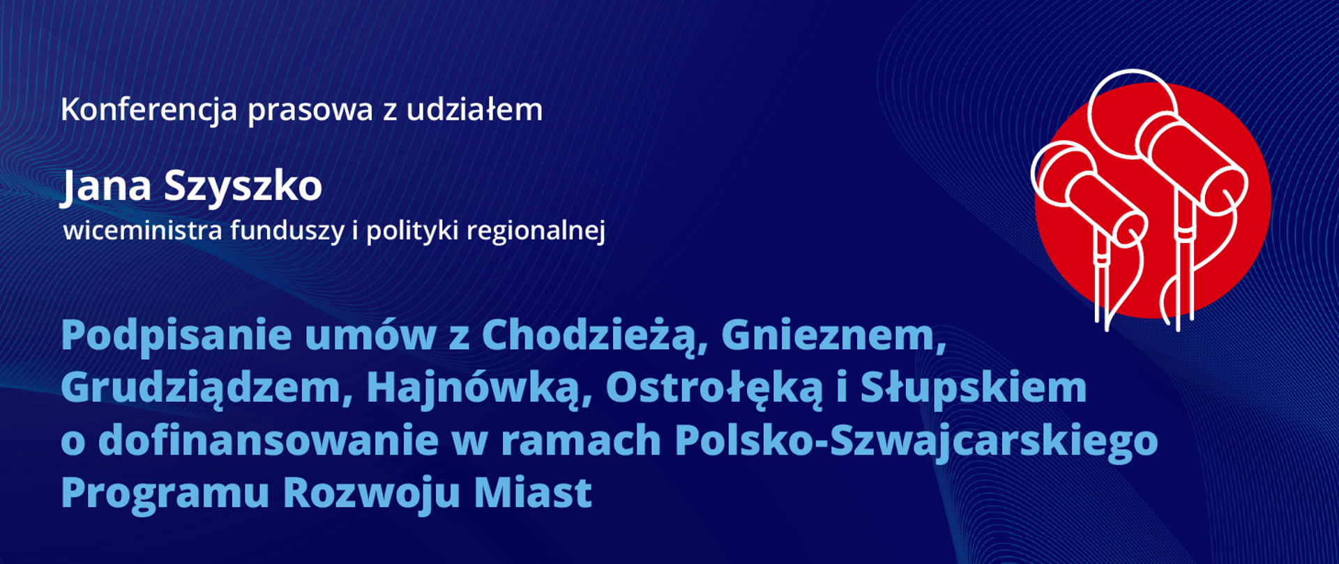 Konferencja prasowa w związku z podpisaniem umów o dofinansowanie w ramach Polsko-Szwajcarskiego Programu Rozwoju Miast