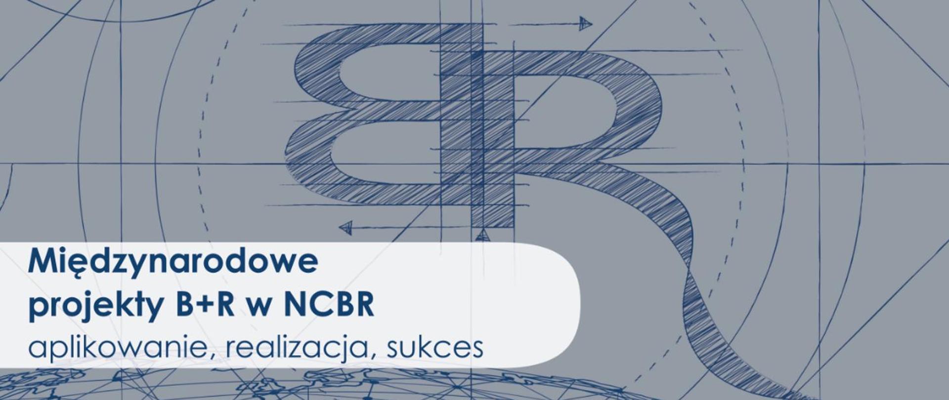 Międzynarodowe projekty B+R w NCBR