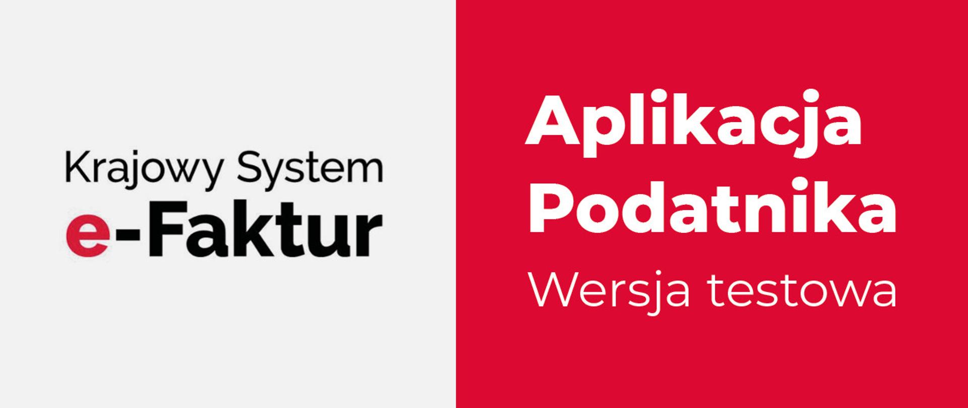 Krajowy System e-Faktur Aplikacja Podatnika. Wersja testowa.