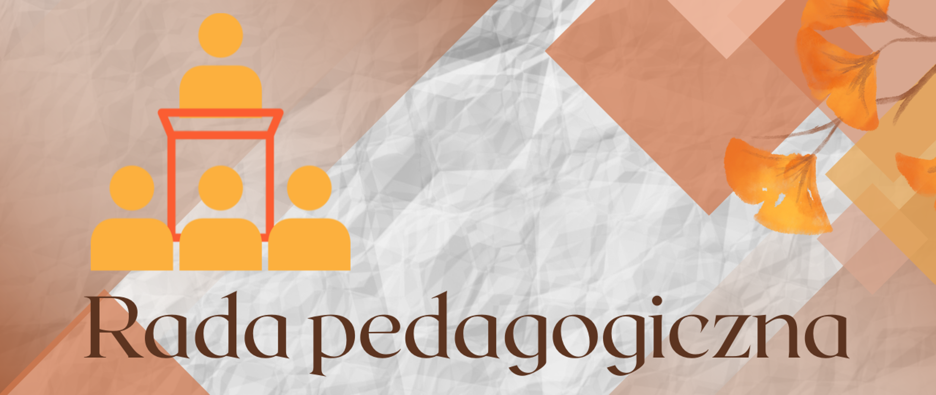 Baner na radę pedagogiczną z napisem na beżowo-żółtym tle z geometrycznym wzorem, ikona mówcy i słuchaczy, grafika z listkami miłorzębu
