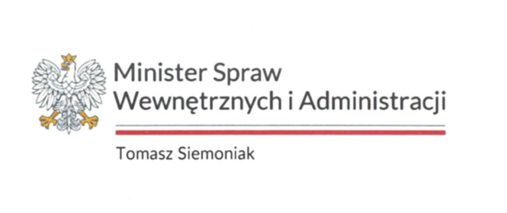 Obraz przedstawia logo i nazwę polskiego Ministerstwa Spraw Wewnętrznych i Administracji. Po lewej stronie znajduje się godło Polski – biały orzeł w koronie na czerwonym tle, choć w tym przypadku jest on w odcieniach szarości z delikatnymi żółtymi akcentami. Obok godła, dużymi, szarymi literami napisano "Minister Spraw Wewnętrznych i Administracji". Pod tym napisem znajduje się czerwona linia, a pod nią mniejszymi, szarymi literami imię i nazwisko: "Tomasz Siemoniak". Całość jest umieszczona na białym tle.