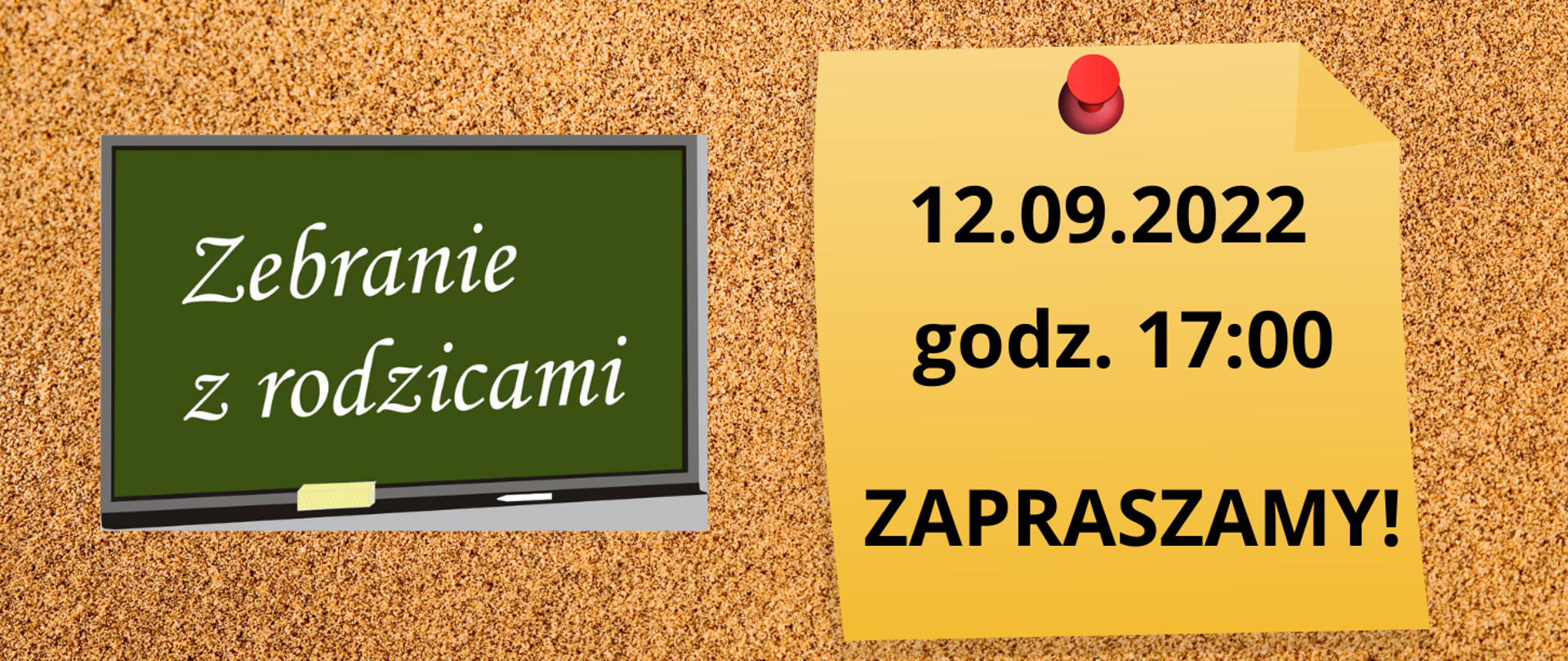 Tło obrazka to tablica korkowa. Po lewej stronie zielona tablica z białym napisem "Zebranie z rodzicami". Po prawej stronie na żółtej kartce przypiętej czerwoną pinezką napis "12.09.2022 godz. 17:00 Zapraszamy!"