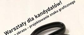 Plakat: u góry na jasnobeżowym tle czarny napis Warsztaty dla kandydatów! Synteza obrazu - projektowanie znaku graficznego