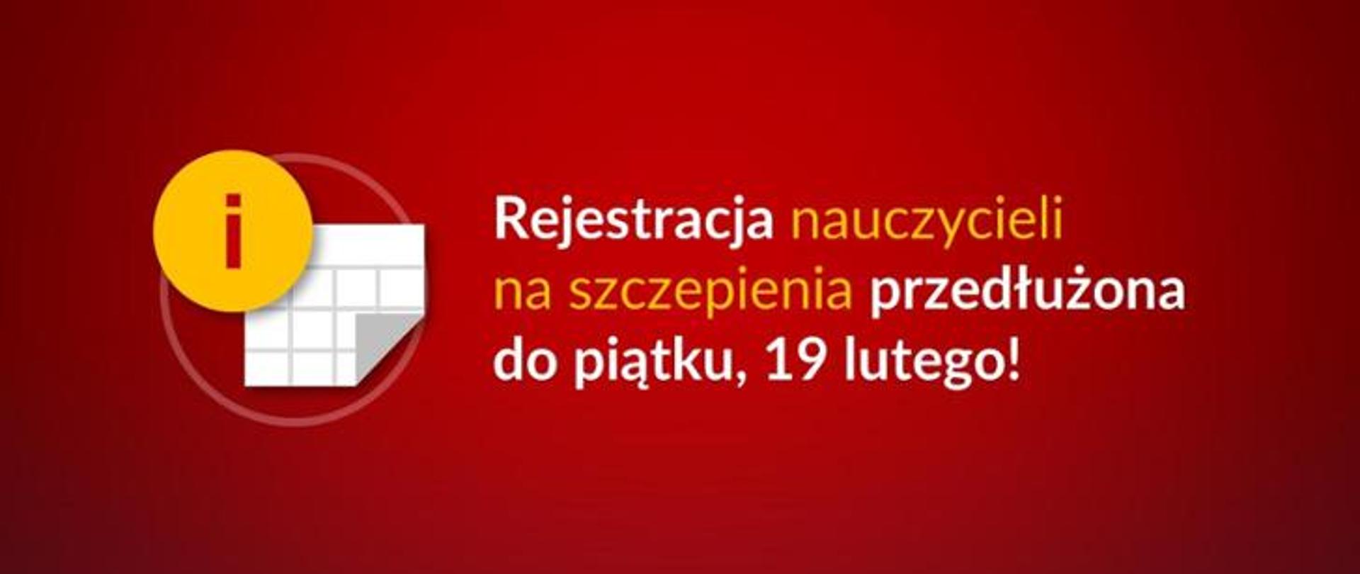 Przedłużamy rejestrację na szczepienia dla nauczycieli oświatowych i akademickich do 19 lutego