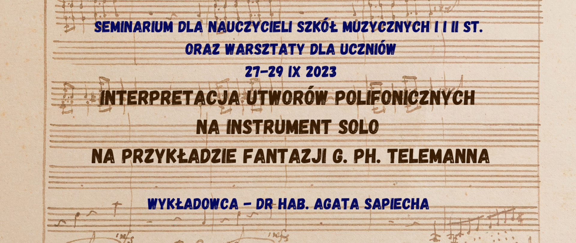 Baner na Seminarium prof. Agaty Sapiechy 27-29 IX 2023 pt. Interpretacja utworów polifonicznych na instrument solo, napis na grafice z nutami