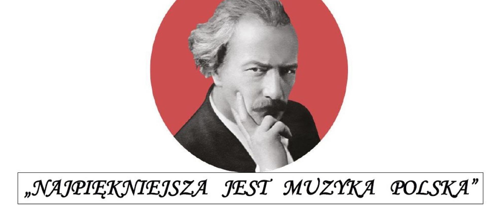 Plakat konkursu szkolnego z portretem Ignacego Jana Paderewskiego na czerwonym tle. Nad portretem napis konkurs szkolny, pod portretem napis „Najpiękniejsza jest muzyka polska”.