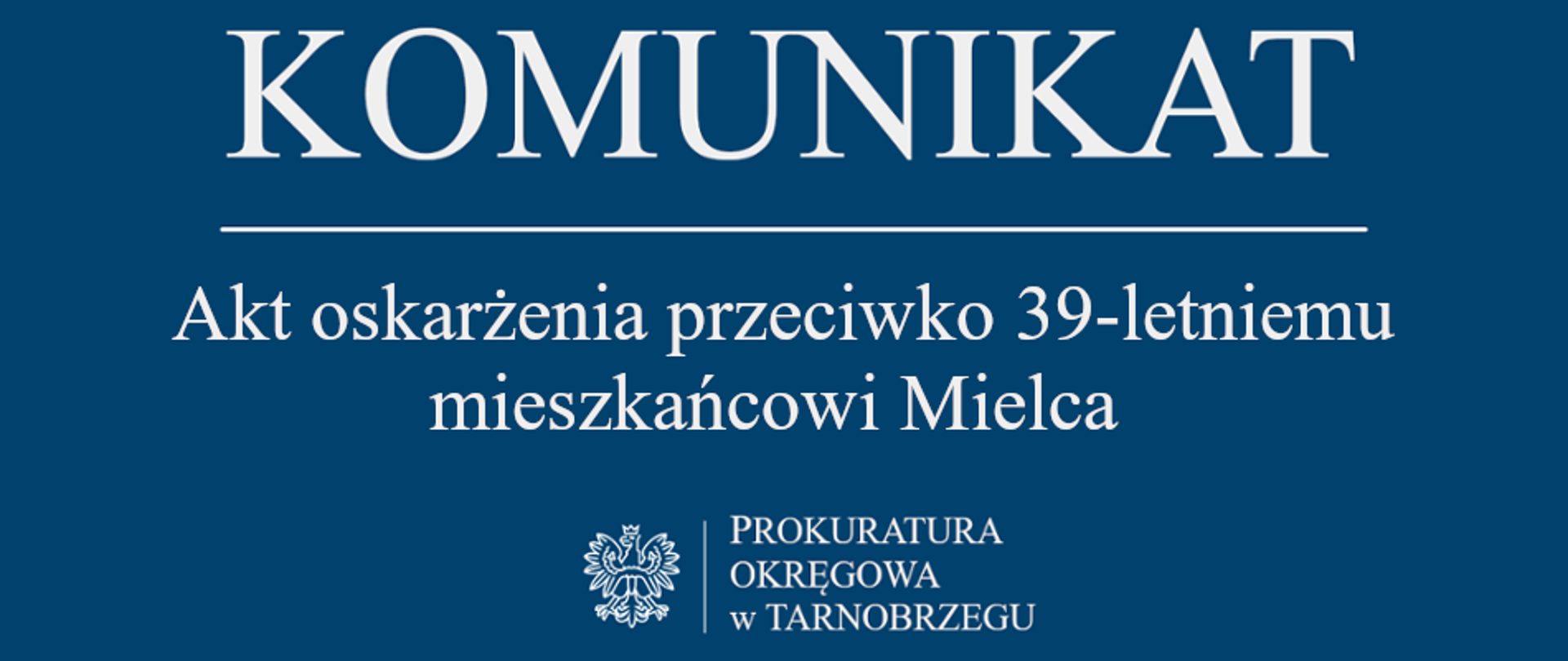 Komunikat Rzecznika Prasowego z dnia 22 maja 2026 r. - akt oskarżenia przeciwko 39-letniemu mieszkańcowi Mielca