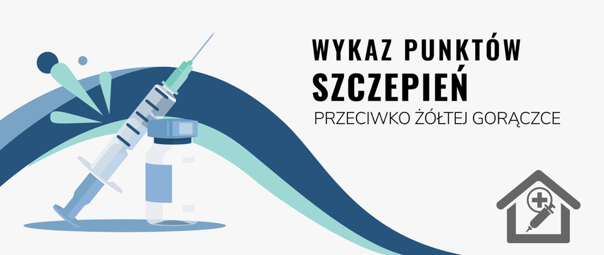 Strzykawka, fiolka i znak punktu szczepień. Napis: Wykaz punktów szczepień przeciwko żółtej gorączce.