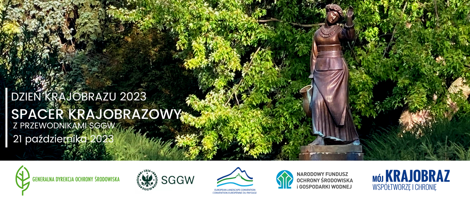 Na tle zielonych drzew rzeźba z brązu przedstawiająca dziewczynę z dzbanem. Po lewej stronie napis Dzień Krajobrazu 2023, Spacer krajobrazowy z przewodnikami z SGGW, 21 października 2023.
Na dole logotypy: Generalnej Dyrekcji Ochronny Środowiska, SGGW, Europejskiej Konwencji Krajobrazowej, Narodowego Funduszu Ochrony Środowiska i Gospodarki Wodnej, Mój Krajobraz Współtworzę i Chronię. 