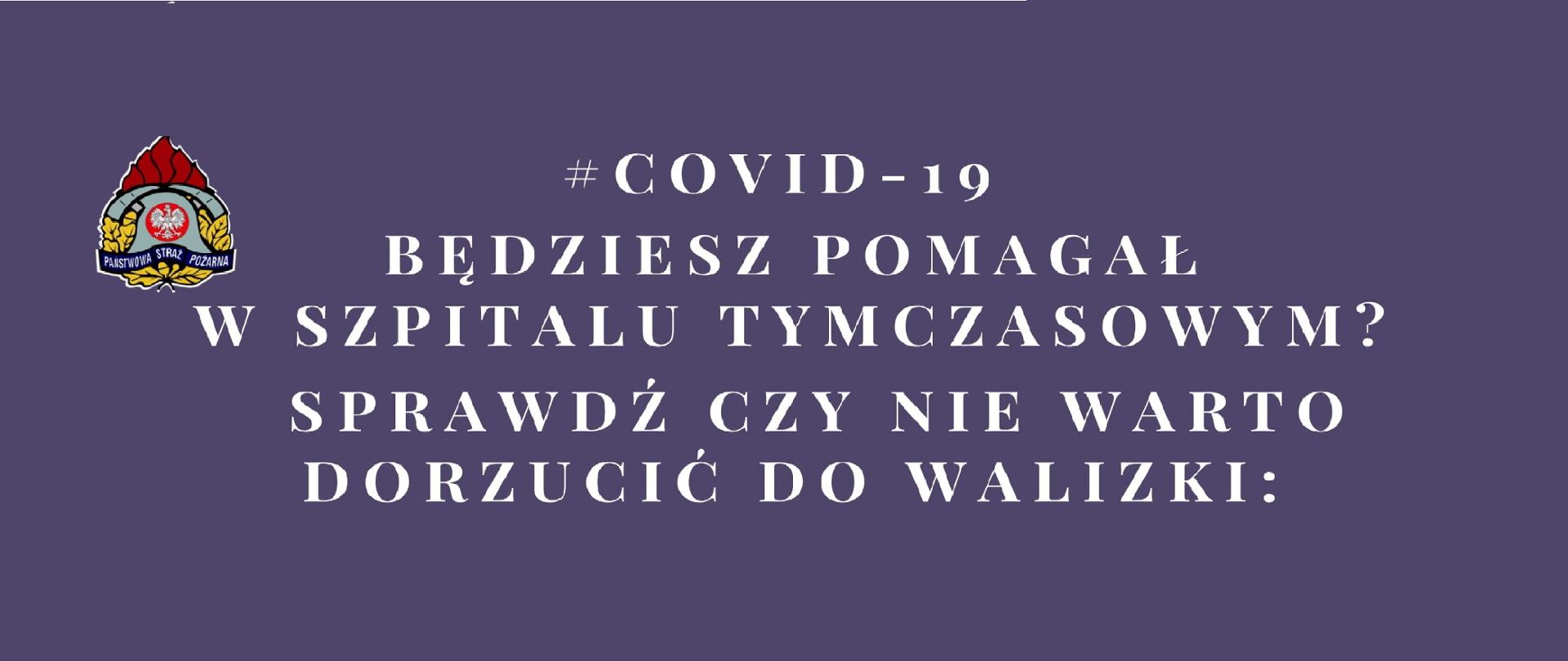 Zdjęcie przedstawia baner akcji "będziesz pomagał w szpitalu tymczasowym? Sprawdź czy nie warto dorzucić do walizki". Biały napis na fioletowym tle, z lewej strony logo PSP.