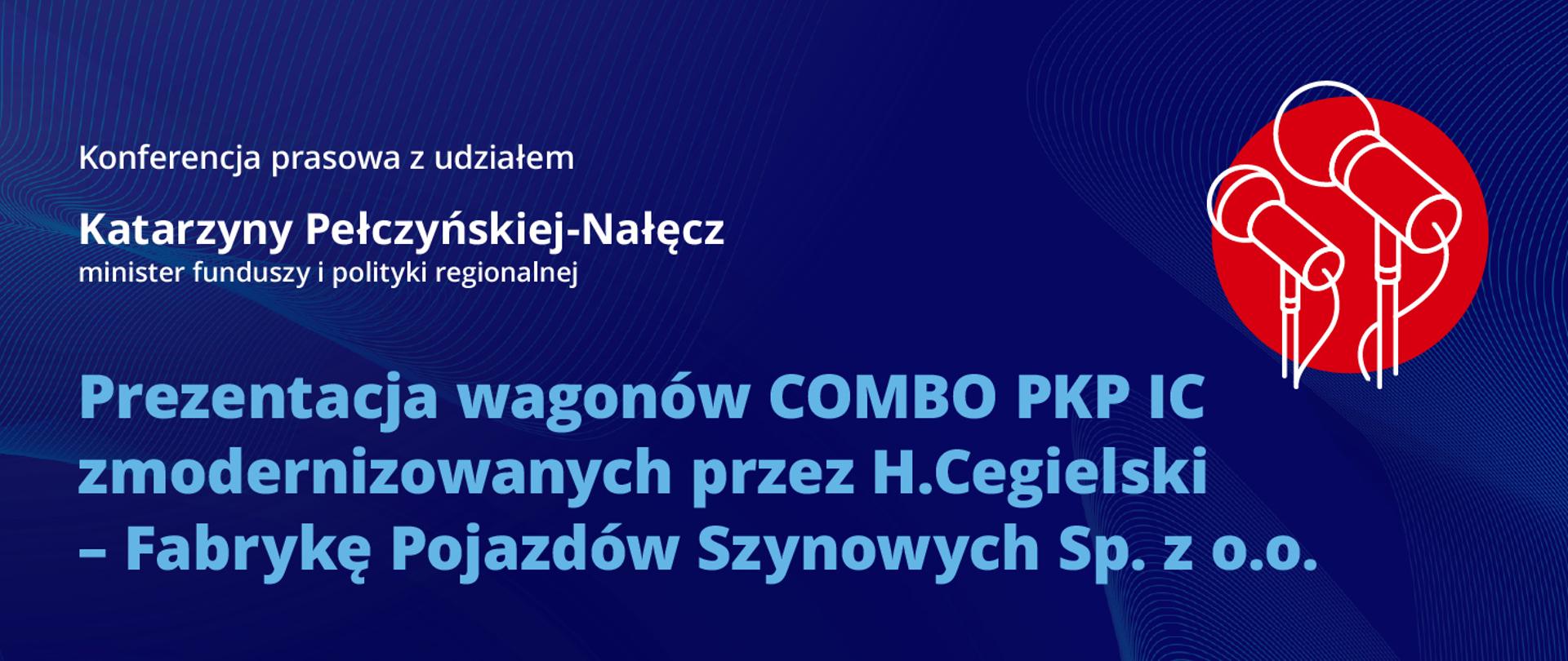Konferencja prasowa - Prezentacja wagonów COMBO PKP IC zmodernizowanych przez H.Cegielski 
