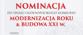 Dyplom nominacji do finału ogólnopolskiego konkursu „Modernizacja Roku & Budowa XXI w.” Dominującymi kolorami są czerwień, czerń i szarość, a tło ma charakterystyczny graficzny wzór zabezpieczający.