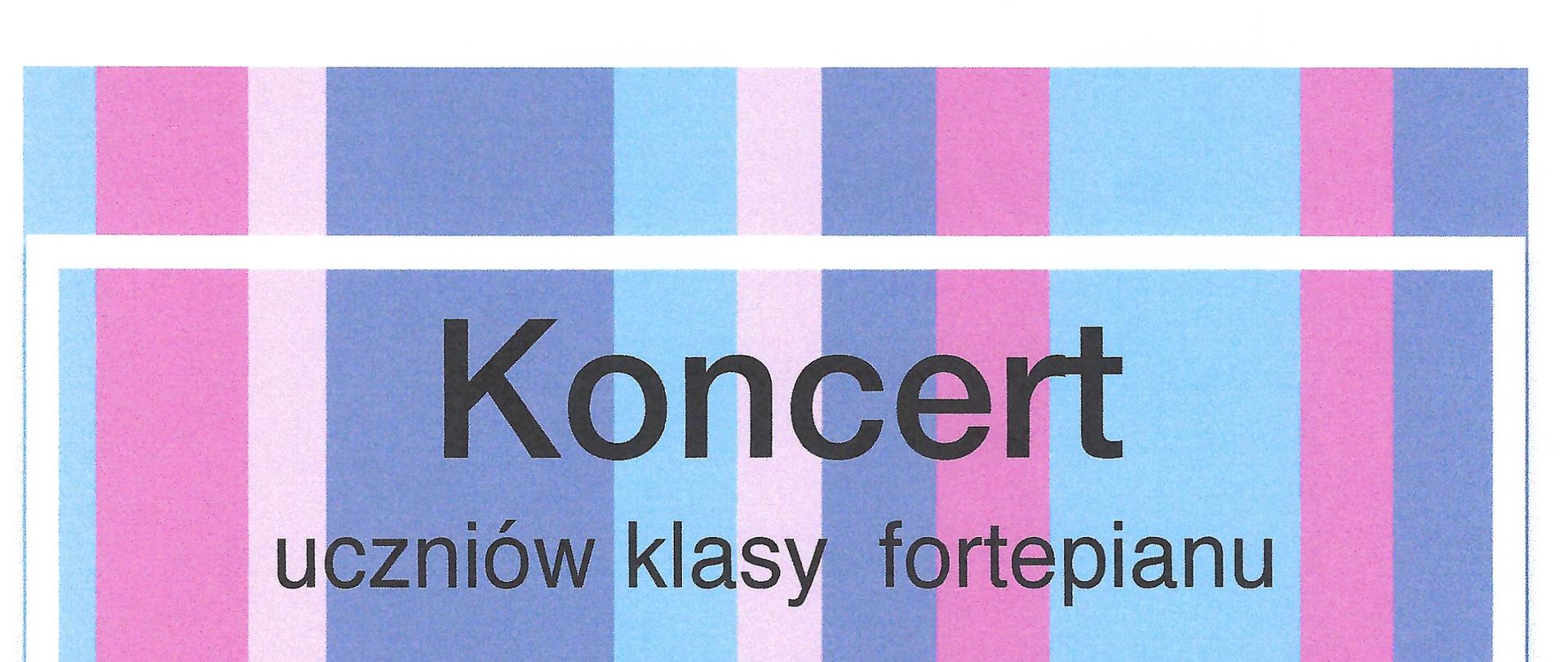 Koncert uczniów klasy fortepianu 16.06.2023 r. godz. 16,45